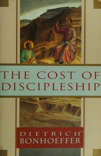 The Cost of Discipleship by Dietrich Bonhoeffer